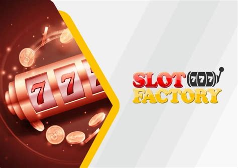 slot factory casino